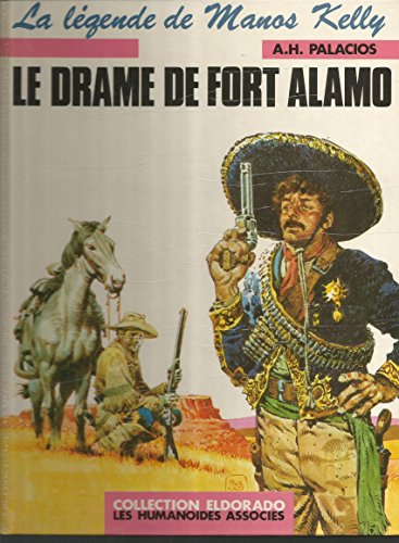 9782731600810: LA LEGENDE DE MANOS KELLY - TOME 1 : LE DRAME DE FORT ALAMO.