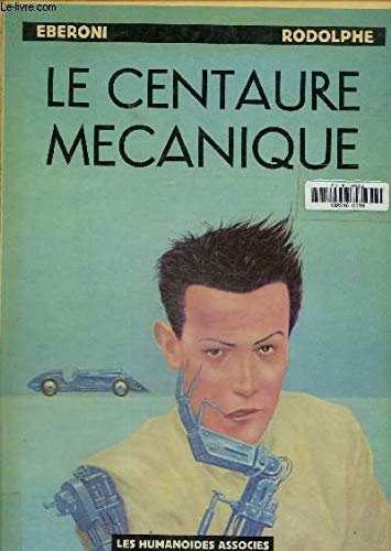 Beispielbild fr Le Centaure mcanique (Pied jaloux) zum Verkauf von Ammareal