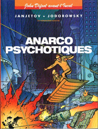 Imagen de archivo de John Difool avant l'Incal, tome 4 : Anarcopsychotiques a la venta por Books From California