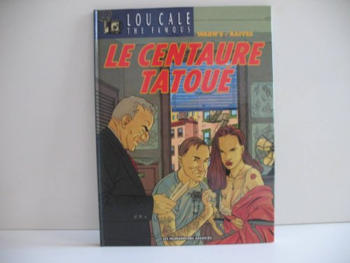 Lou Cale; Tome 5: Le centaure tatoue.