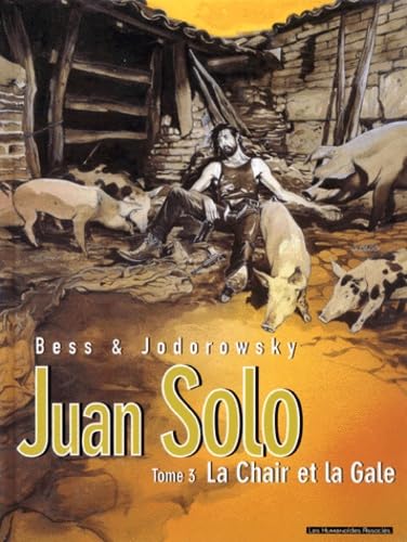 Stock image for Juan Solo, tome 3 : La Chair et la Gale for sale by Ammareal