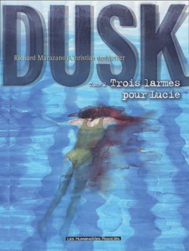 Imagen de archivo de Dusk. Vol. 2. Trois Larmes Pour Lucie a la venta por RECYCLIVRE