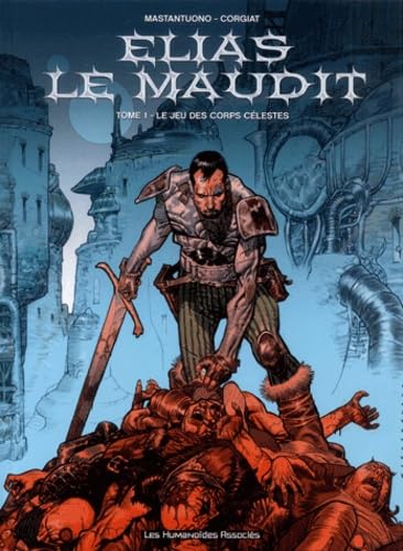 Imagen de archivo de Elias le maudit, tome 1 : Le Jeu des corps clestes a la venta por Ammareal