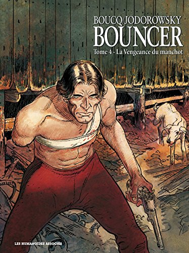 Stock image for Bouncer. Vol. 4. La Vengeance Du Manchot for sale by RECYCLIVRE