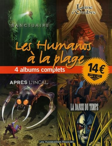 Beispielbild fr Les Humanos  la plage : 4 Albums complets : Sanctuaire ; Lune d'Ombre ; Aprs l'Incal ; La Danse du Temps zum Verkauf von medimops