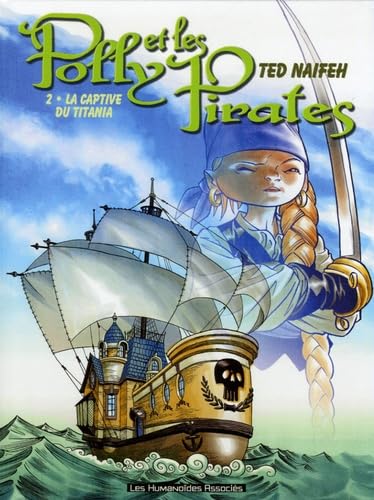 Stock image for Polly et les Pirates, Tome 2 : La captive du Titania for sale by Ammareal