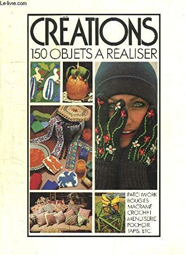 9782731800272: 150 OBJETS A REALISER - CREATIONS - Tapisserie - Bougies - Perles, garines et coquillages - Impressions - Couture - Macrame - Bois - Broderie - Tapis - Crochet - Tricot - Reproduction des dessins - annexes