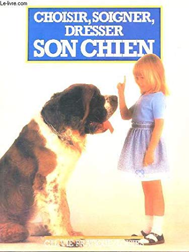 Beispielbild fr Choisir, soigner, caresser son chien (Vie pratique) [Paperback] Rixon, Angela zum Verkauf von LIVREAUTRESORSAS