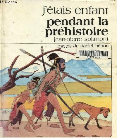 Stock image for J'tais enfant pendant la prhistoire for sale by Ammareal