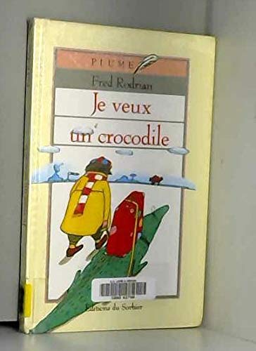Stock image for Je veux un crocodile for sale by Ammareal
