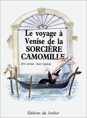 Imagen de archivo de Le Voyage  Venise de la sorcire Camomille a la venta por medimops