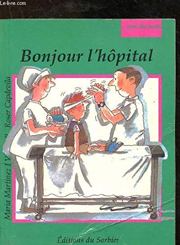 Beispielbild fr Bonjour, l'hpital zum Verkauf von Ammareal