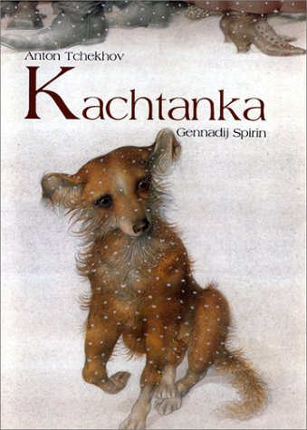 Kachtanka (9782732033792) by Spirin, Gennadij; Tchekhov, Anton Pavlovitch