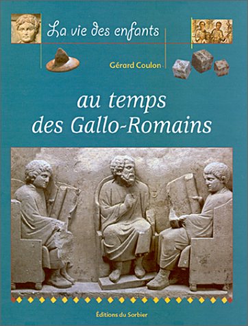 Imagen de archivo de Au temps des Gallo-Romains a la venta por Ammareal