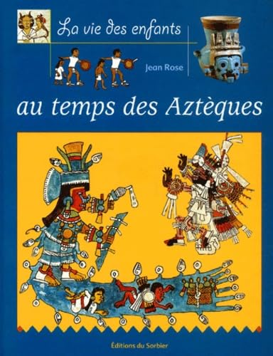 Au temps des AztÃ¨ques (9782732037080) by Rose, Jean