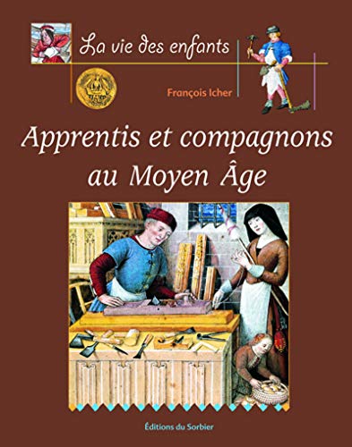 Imagen de archivo de Apprentis et Compagnons au Moyen ge a la venta por Ammareal