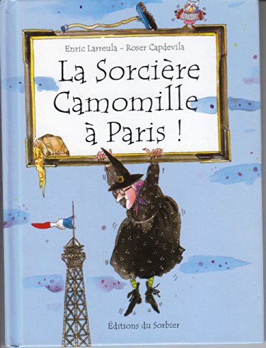 La SorciÃ¨re Camomille Ã: Paris (9782732037318) by Larreula, Enric; Capdevila, Roser