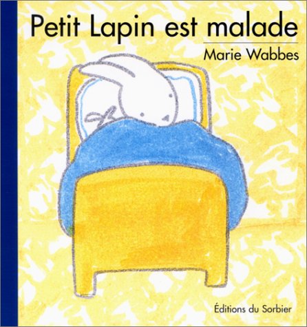 Beispielbild fr Petit Lapin est malade zum Verkauf von Ammareal