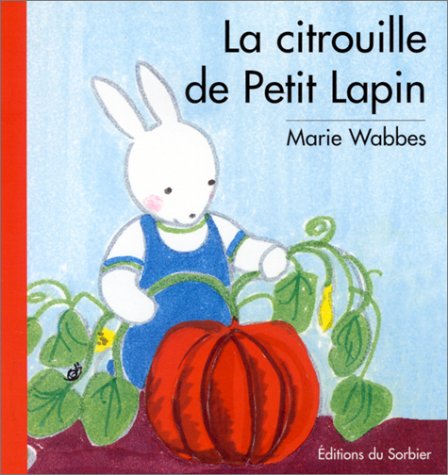 Imagen de archivo de La Citrouille de Petit Lapin a la venta por Ammareal