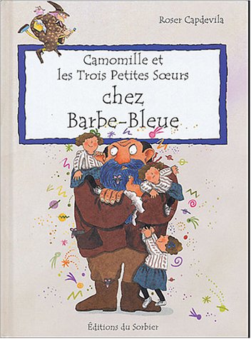 Beispielbild fr Camomille et les Trois Petites Soeurs : Chez Barbe bleue zum Verkauf von Ammareal