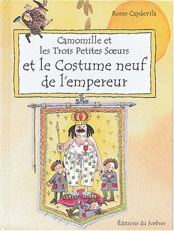Imagen de archivo de Camomille et les trois petites soeurs et le Costume neuf de l'empereur a la venta por WorldofBooks