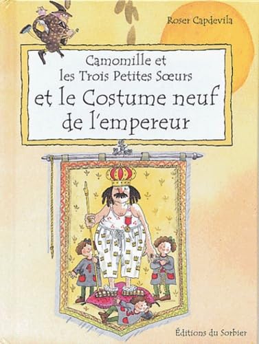 Stock image for Camomille et les trois petites soeurs et le Costume neuf de l'empereur for sale by WorldofBooks