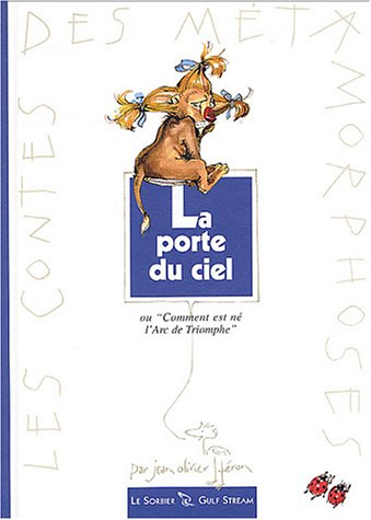 Beispielbild fr La Porte du ciel : Comment est n l'Arc de Triomphe zum Verkauf von Ammareal