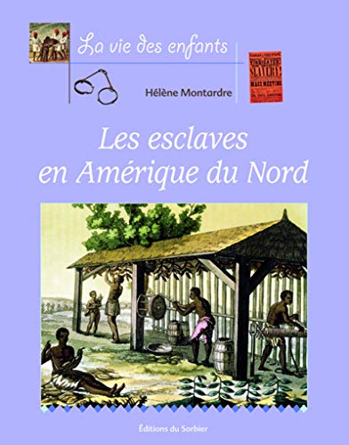 Beispielbild fr Esclaves en Amrique du Nord zum Verkauf von Ammareal