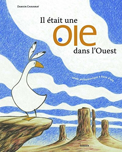 Beispielbild fr Il tait une oie dans l'Ouest : Conte philosophique  base d'oie zum Verkauf von Ammareal