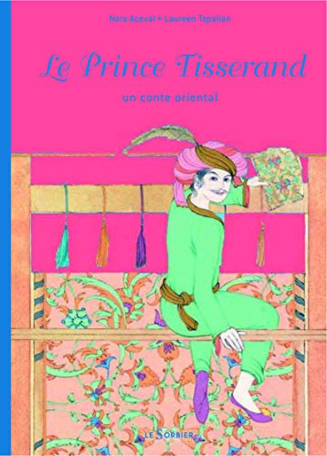 Beispielbild fr Le Prince Tisserand. Un conte oriental zum Verkauf von Ammareal