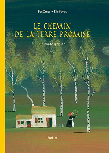 Beispielbild fr Le chemin de la terre promise : Un conte yiddish zum Verkauf von Ammareal