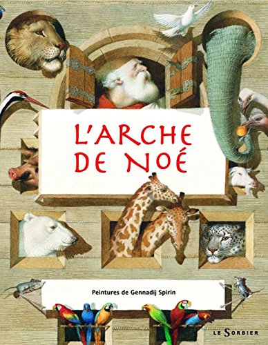 L'Arche de Noe - French version of Noah's Ark (French Edition) (9782732039626) by Gennadij Spirin