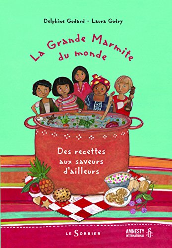 Stock image for La grande marmite du monde : Des recettes aux saveurs d'ailleurs for sale by medimops