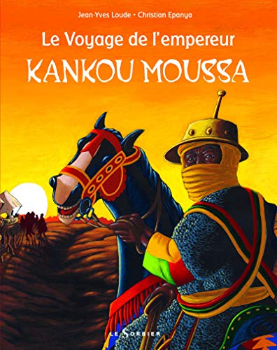 Beispielbild fr Le voyage de l'empereur Kankou Moussa zum Verkauf von Ammareal