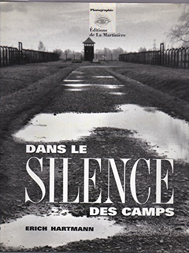 Beispielbild fr Dans le silence des camps : Auschwitz, Belzec, Bergen-Belsen, Birkenau, Buchenwald, Bullenhuser. zum Verkauf von Ammareal