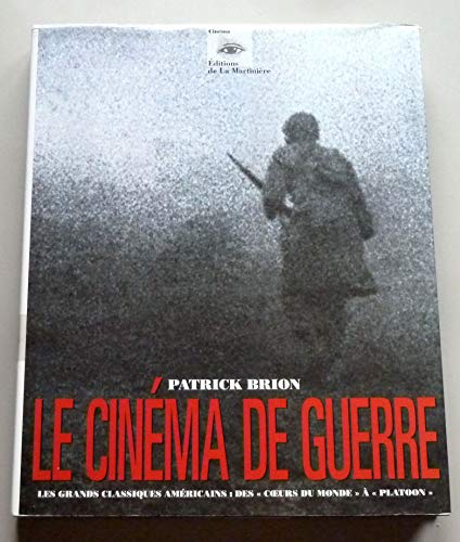 Le CinÃ©ma de guerre (Ancien prix Ã©diteur: 75.46 - Economisez 40 %) (9782732422626) by Brion, Patrick