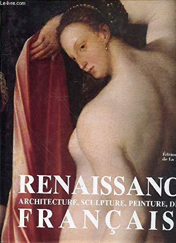 Beispielbild fr Renaissance Franaise : Architecture, Sculpture, Peinture, Dessin zum Verkauf von RECYCLIVRE