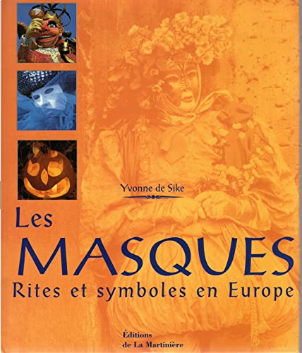 Imagen de archivo de Les Masques - rites et symboles en Europe a la venta por Ammareal