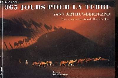 Beispielbild fr 356 Jours pour la Terre. Photographies de Yann Arthus-Bertrand. Lgendes rdiges sous la direction de Herv Le Bras. zum Verkauf von Buch-Galerie Silvia Umla