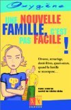 Beispielbild fr Une nouvelle famille, c'est pas facile! zum Verkauf von ThriftBooks-Dallas