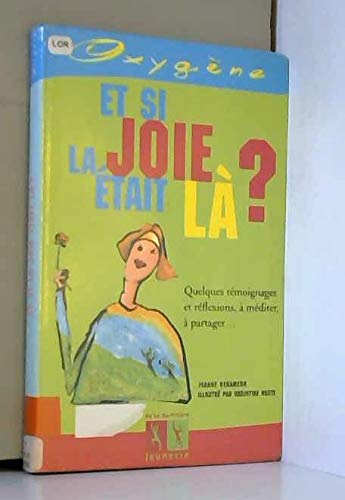 Beispielbild fr Et si la joie tait l ? Quelqies tmoignages et rflexions,  mditer,  patager. zum Verkauf von Ammareal