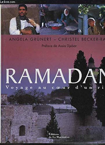 Ramadan: Voyage au coeur d'un rite (9782732427843) by GrÃ¼nert, Angela; Becker-Rau, Christel; Djebar, Assia