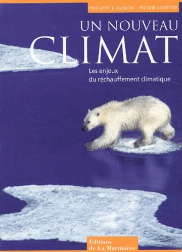 Beispielbild fr Un nouveau climat : Les enjeux du rchauffement climatique zum Verkauf von Ammareal