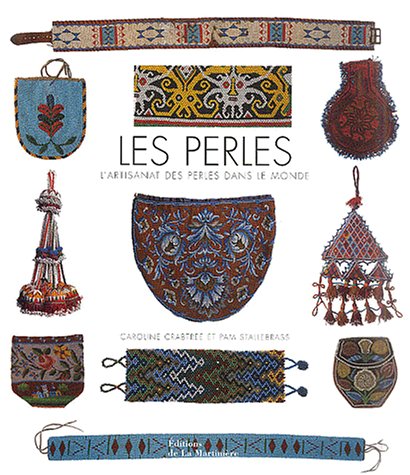 Beispielbild fr Les Perles : L'artisanat Des Perles Dans Le Monde zum Verkauf von RECYCLIVRE