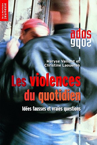 Stock image for Les Violences Du Quotidien : Ides Fausses Et Vraies Questions for sale by RECYCLIVRE