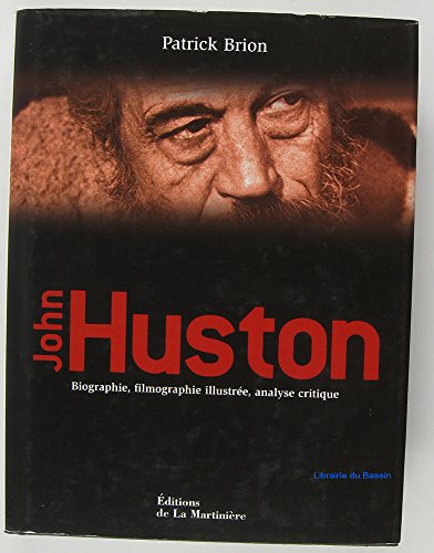 John Huston. Biographie, filmographie illustrée, analyse critique