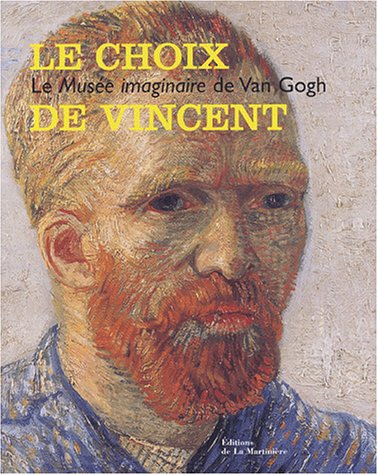 9782732430058: Le choix de Vincent: Le Muse imaginaire de Van Gogh