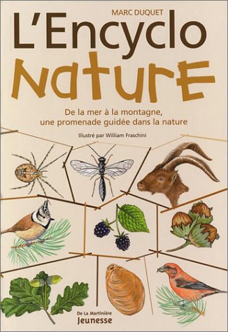 Imagen de archivo de L'Encyclo nature : De la mer  la montagne, une promenade guide dans la nature a la venta por Ammareal