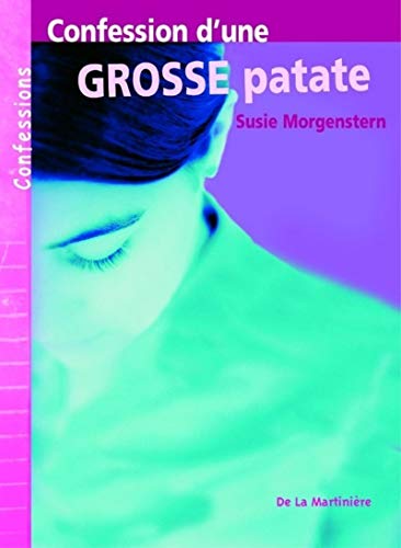 Confession d'une grosse patate (9782732430164) by Morgenstern, Susie