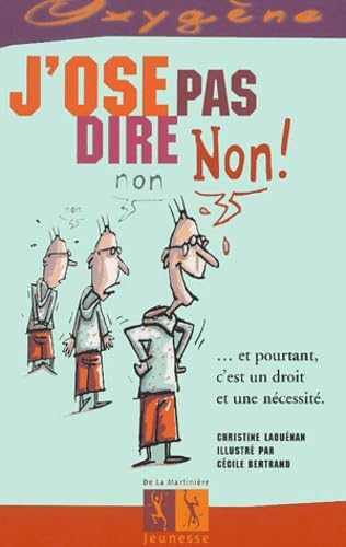 Beispielbild fr J'ose Pas Dire Non ! : Et Pourtant C'est Un Droit Et Une Ncessit zum Verkauf von RECYCLIVRE